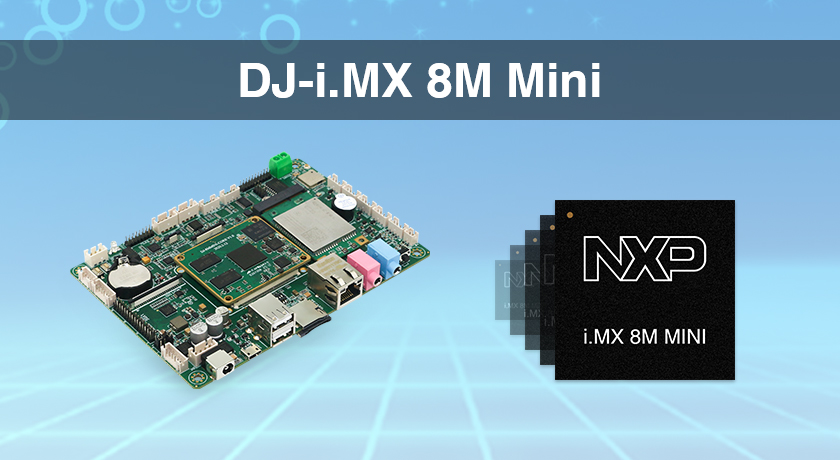 【New product release】DJ-i.MX 8M Mini ARM SOC Module/evaluation kit